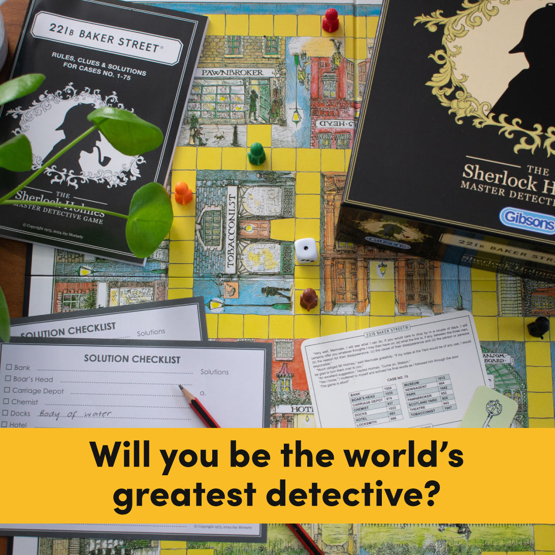 Sherlock Holmes detective game components arranged on a yellow board with illustrated city tiles, including two black game boxes, a solution checklist, a pencil, dice, and green leaves placed decoratively. A large yellow banner at the bottom reads, 'Will you be the world's greatest detective?' Visible brands include Sherlock Holmes and Gibson.